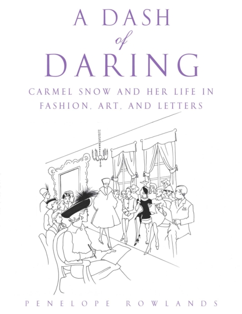 A Dash of Daring : Carmel Snow and Her Life In Fashion, Art, and Letters, EPUB eBook
