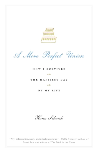 A More Perfect Union : How I Survived the Happiest Day of My Life, EPUB eBook