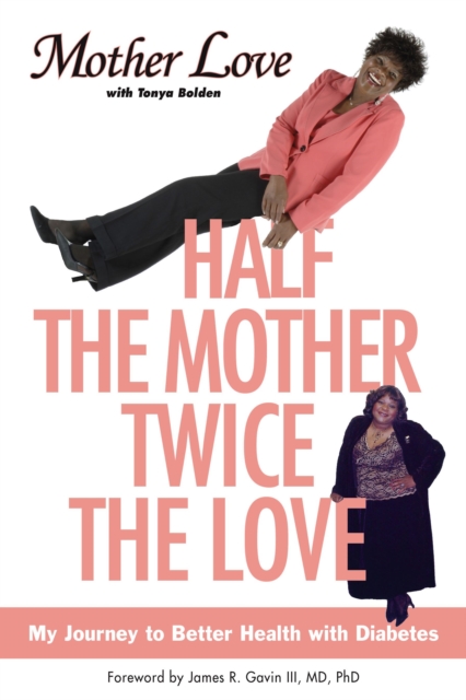 Half the Mother, Twice the Love : My Journey to Better Health with Diabetes, EPUB eBook