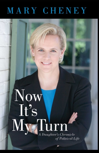 Now It's My Turn : A Daughter's Chronicle of Political Life, EPUB eBook