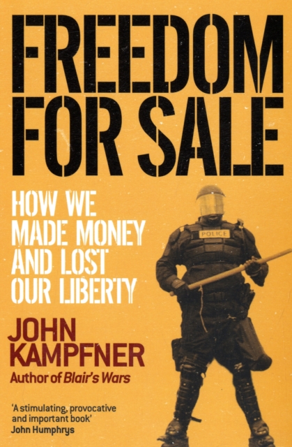 Freedom For Sale : How We Made Money and Lost Our Liberty, Paperback / softback Book