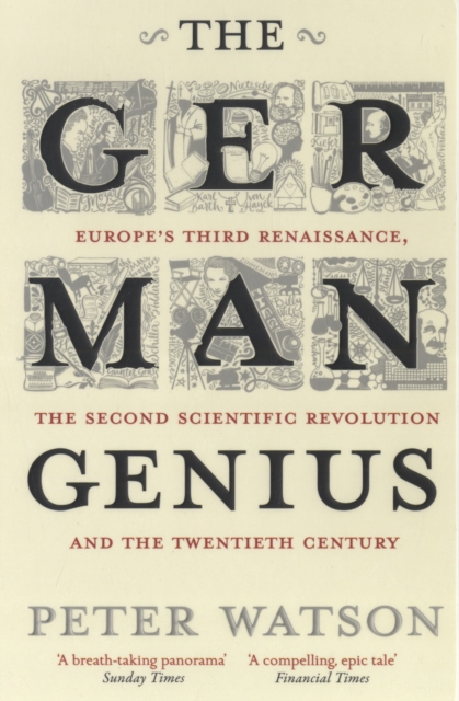 The German Genius : Europe's Third Renaissance, the Second Scientific Revolution and the Twentieth Century, Paperback / softback Book