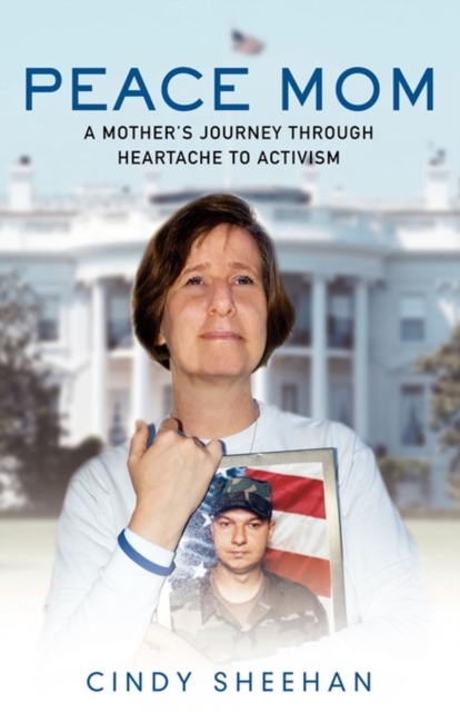 Peace Mom : A Mother's Journey through Heartache to Activism, EPUB eBook