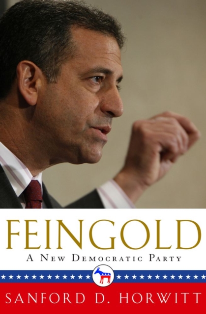 Feingold : A New Democratic Party, EPUB eBook