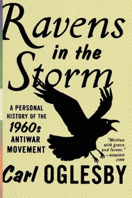 Ravens in the Storm : A Personal History of the 1960s Anti-War Movement, Paperback / softback Book