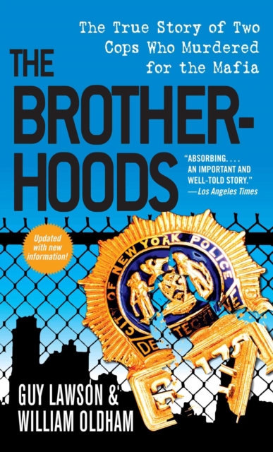 The Brotherhoods : The True Story of Two Cops Who Murdered for the Mafia, EPUB eBook