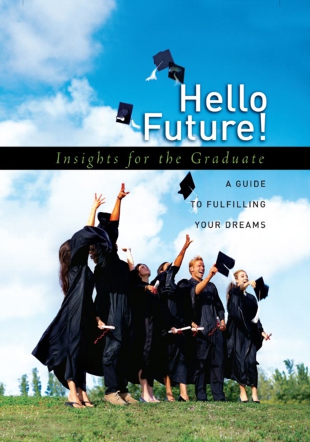 Hello Future! : Insights for the Graduate, EPUB eBook