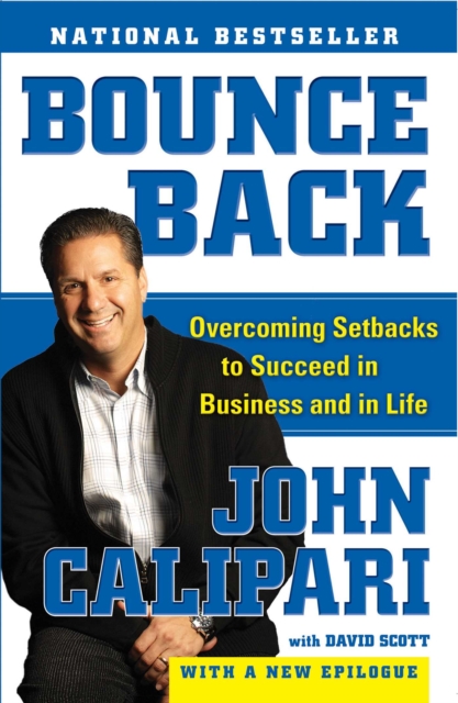 Bounce Back : Overcoming Setbacks to Succeed in Business and in Life, EPUB eBook