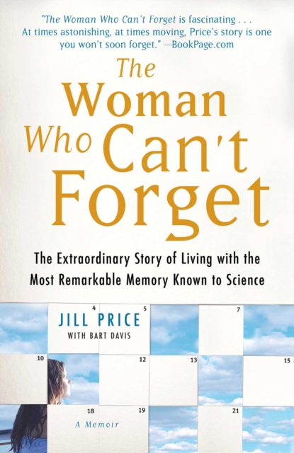 The Woman Who Can't Forget : The Extraordinary Story of Living with the Most Remarkable Memory Known to Science--A Memoir, EPUB eBook