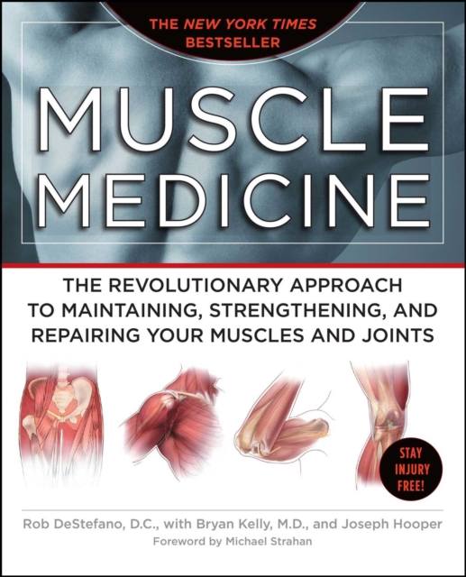 Muscle Medicine : The Revolutionary Approach to Maintaining, Strengthening, and Repairing Your Muscles and Joints, EPUB eBook