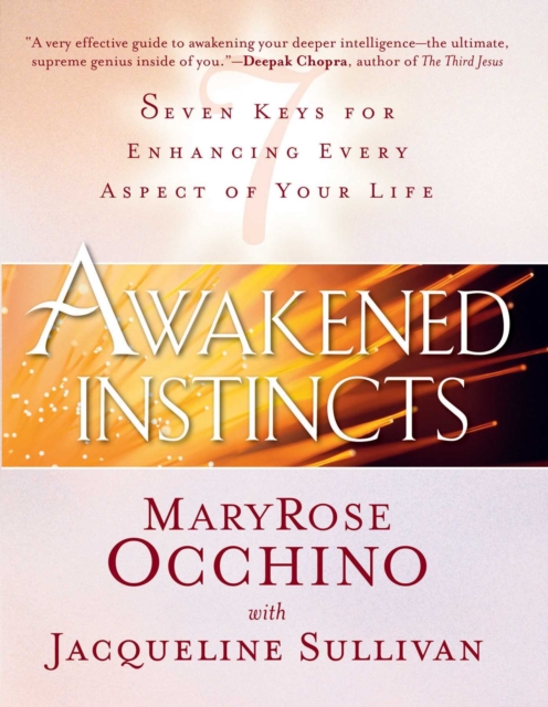 Awakened Instincts : Seven Keys for Enhancing Every Aspect of Your Life, EPUB eBook
