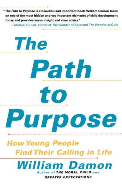 The Path to Purpose : Helping Our Children Find Their Calling in Life, EPUB eBook