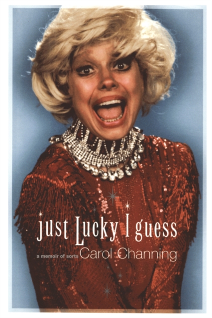 Just Lucky I Guess : A Memoir of Sorts, Paperback / softback Book
