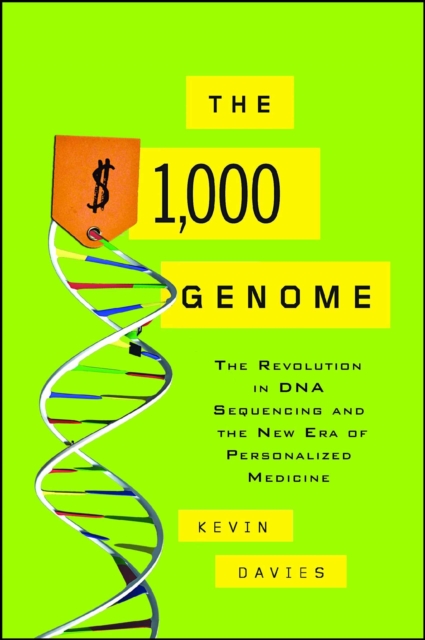 The $1,000 Genome : The Revolution in DNA Sequencing and the New Era of Personalized Medicine, EPUB eBook