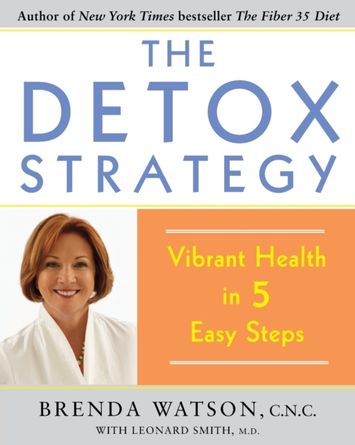 The Detox Strategy : Vibrant Health in 5 Easy Steps, Paperback / softback Book
