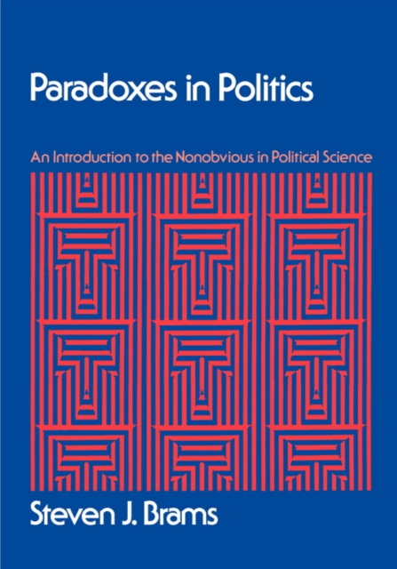 Paradoxes in Politics : An Introduction to the Nonobvious in Political Science, Paperback / softback Book