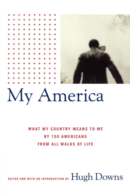 My America : What My Country Means to Me, by 150 Americans from All Walks of Life, Paperback / softback Book