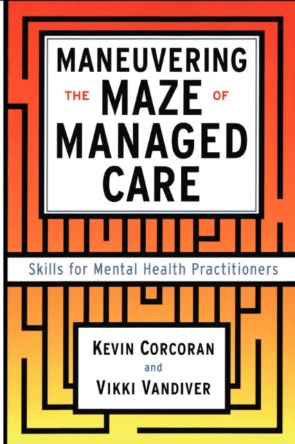 Maneuvering the Maze : Skills for Mental Health Practitioners, Paperback / softback Book