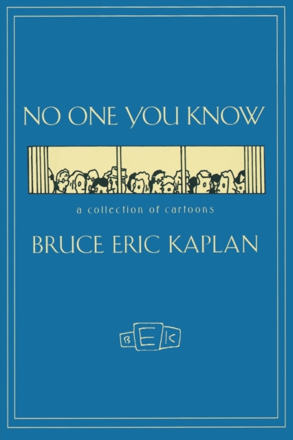 NO ONE YOU KNOW : A Collection of Cartoons, Paperback / softback Book