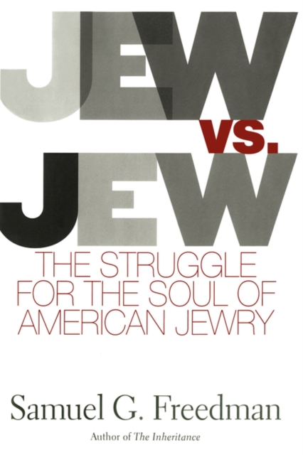 Jew Vs Jew : The Struggle For The Soul Of American Jewry, Paperback / softback Book