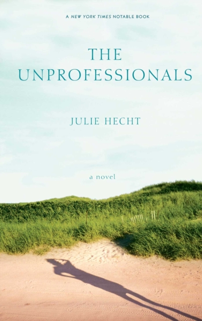 The Unprofessionals : A Novel, EPUB eBook