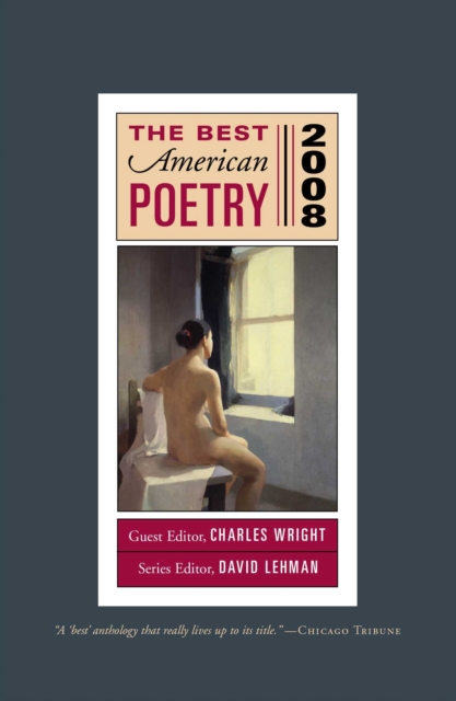 The Best American Poetry 2008 : Series Editor David Lehman, Guest Editor Charles Wright, EPUB eBook