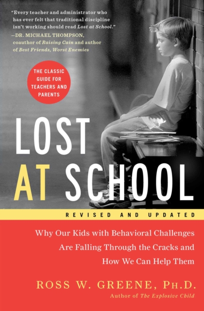 Lost at School : Why Our Kids with Behavioral Challenges are Falling Through the Cracks and How We Can Help Them, EPUB eBook