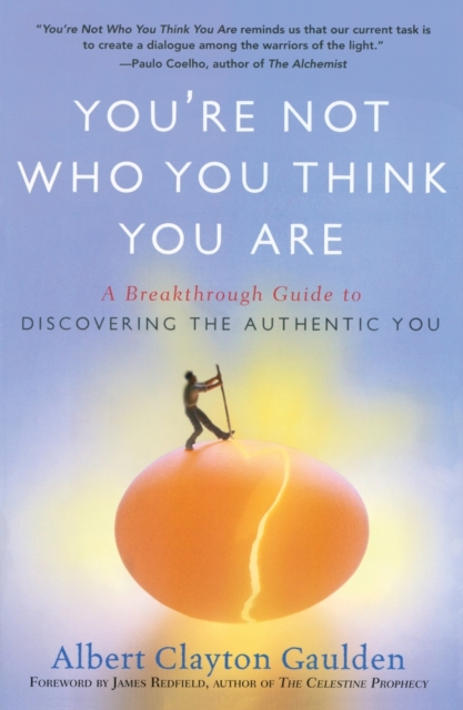 You're Not Who You Think You Are : A Breakthrough Guide to Discovering the Authentic You, Paperback / softback Book