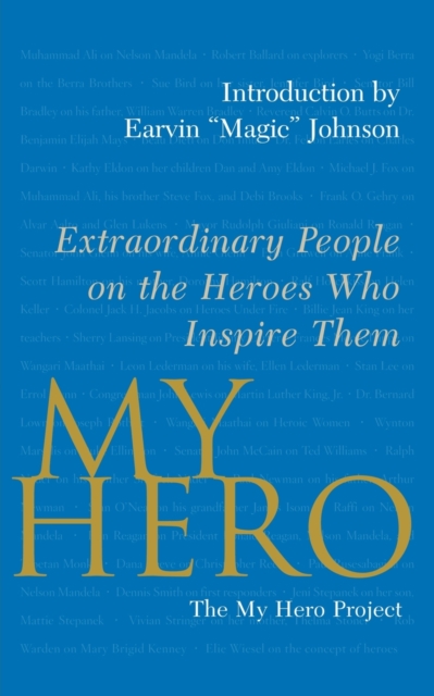 My Hero : Extraordinary People on the Heroes Who Inspire Them, Paperback / softback Book
