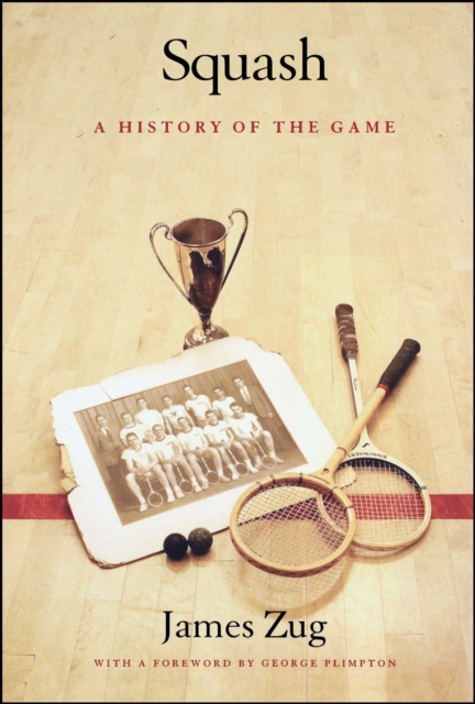Squash : A History of the Game, EPUB eBook