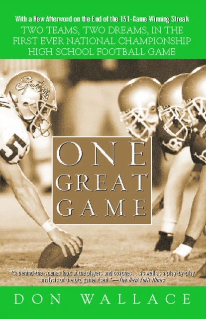 One Great Game : Two Teams, Two Dreams, in the First Ever National Championship High School Football Game, EPUB eBook