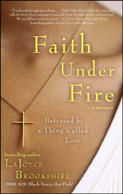 Faith Under Fire : Betrayed by a Thing Called Love, EPUB eBook