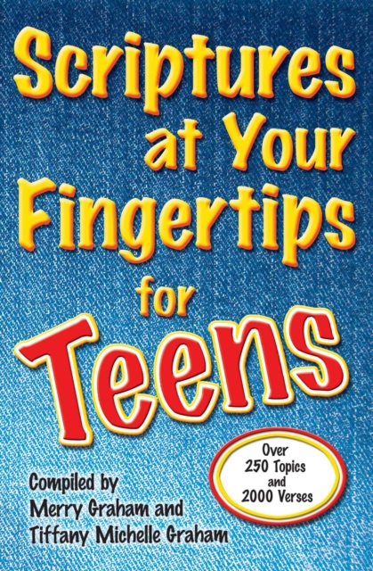 Scriptures at Your Fingertips for Teens : Over 250 Topics and 2000 Verses, EPUB eBook