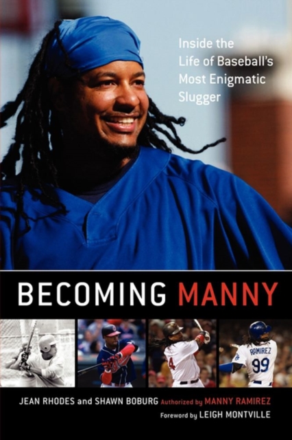 Becoming Manny : Inside the Life of Baseball's Most Enigmatic Slugger, EPUB eBook