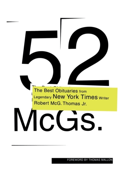 52 McGs. : The Best Obituaries from Legendary New York Times Reporter Robert McG. Thomas, Paperback / softback Book