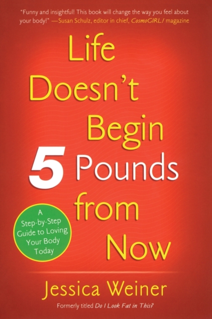 Life Doesn't Begin 5 Pounds from Now, Paperback / softback Book