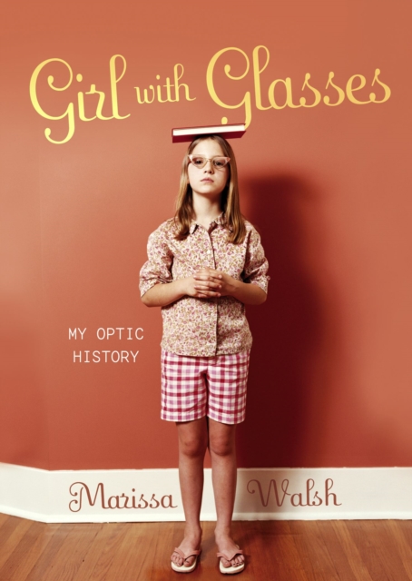 Girl with Glasses : My Optic History, EPUB eBook