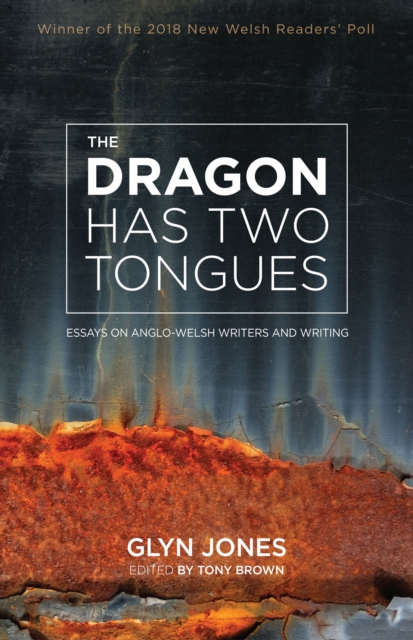 The Dragon Has Two Tongues : Essays on Anglo-Welsh Writers and Writing, PDF eBook