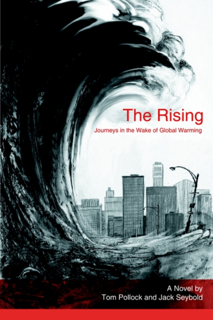 The Rising : Journeys in the Wake of Global Warming, Paperback / softback Book