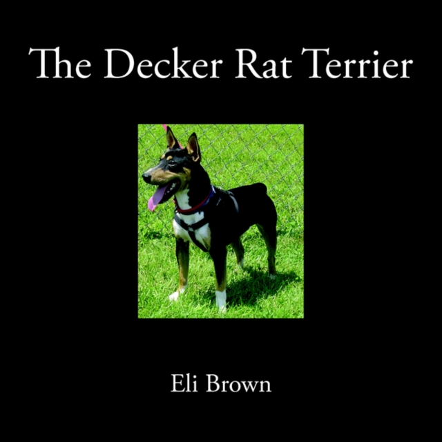 The Decker Rat Terrier, Paperback / softback Book