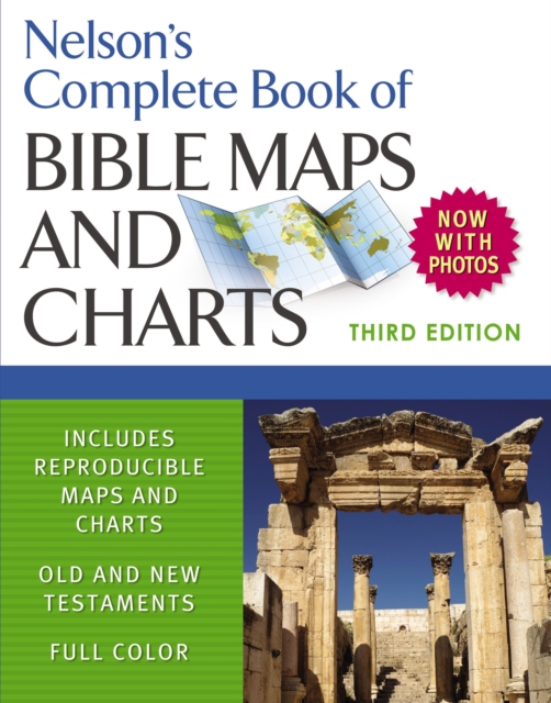Nelson's Complete Book of Bible Maps and Charts, 3rd Edition, Paperback / softback Book