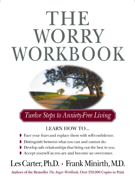The Worry Workbook : Twelve Steps to Anxiety-Free Living, EPUB eBook
