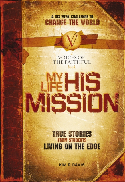 My Life, His Mission : A Six Week Challenge to Change the World, EPUB eBook
