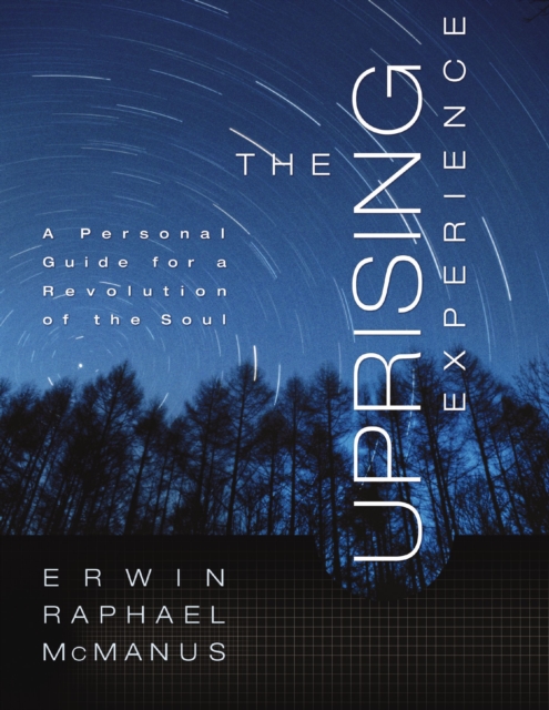 The Uprising Experience : A Personal Guide for a Revolution of the Soul, Promise Keepers Edition, EPUB eBook