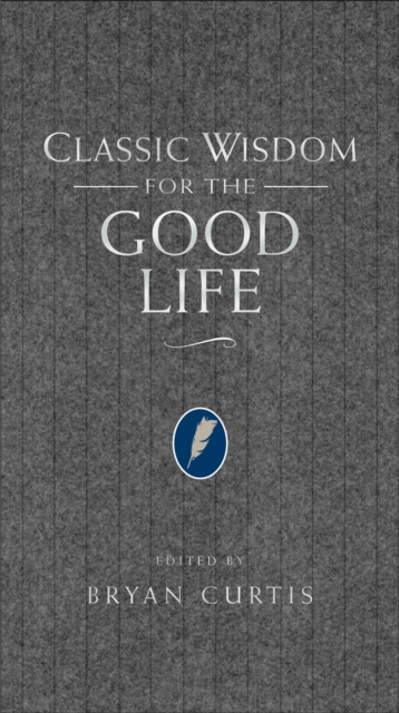 Classic Wisdom for the Good Life, EPUB eBook