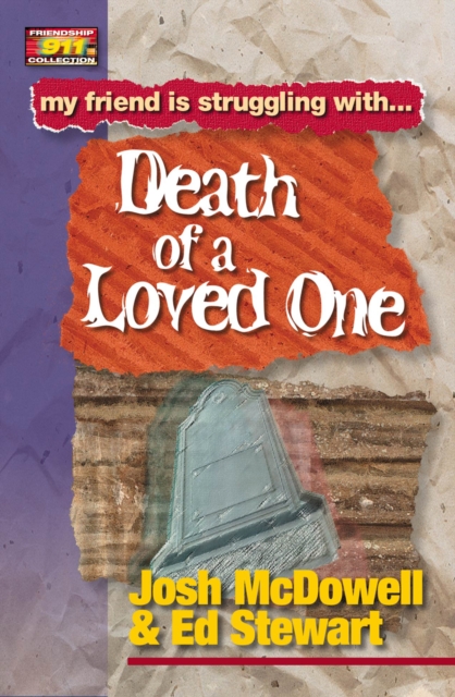 Friendship 911 Collection : My friend is struggling with.. Death of a Loved One, EPUB eBook