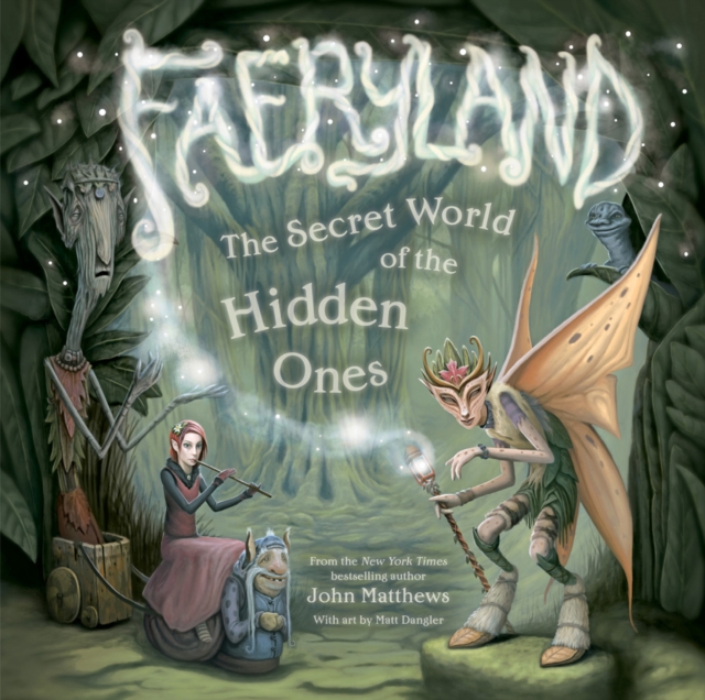 Faeryland : The Secret World of the Hidden Ones, Hardback Book