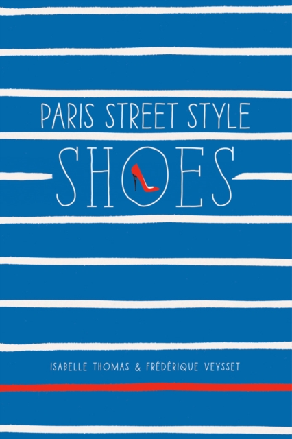 Paris Street Style: Shoes, Paperback / softback Book