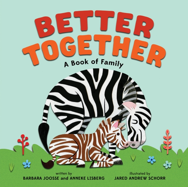 Better Together : A Book of Family, Board book Book