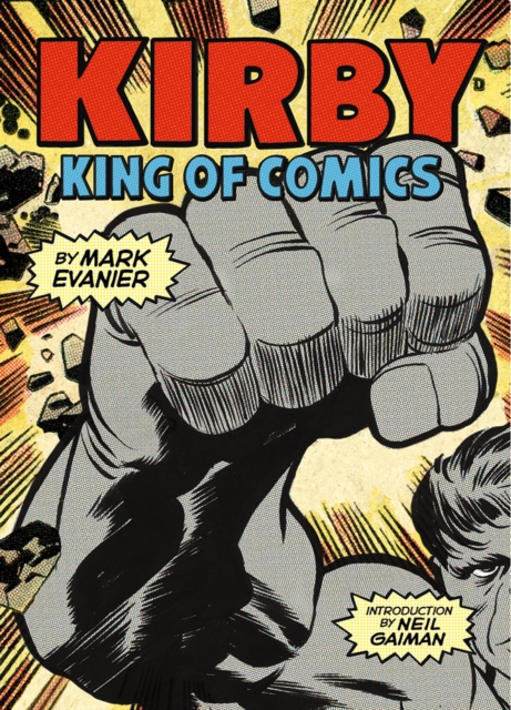 Kirby : King of Comics (Anniversary Edition), Paperback / softback Book